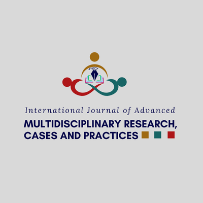International Journal of Advanced Multidisciplinary Research, Cases and Practices  USA e-ISSN: 2994-3981